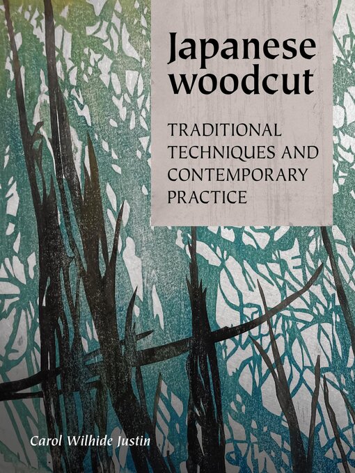 Title details for Japanese Woodcut by Carol Wilhide Justin - Available